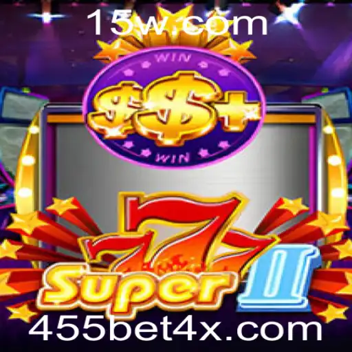 Descubra o Excitante Mundo de Super777II e a Estratégia 455 Bet